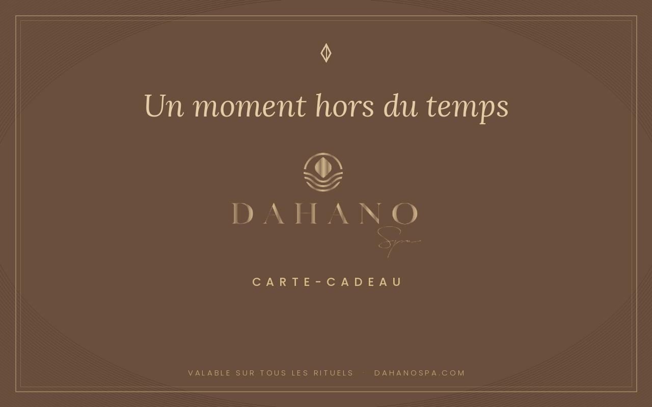 Carte-cadeau DAHANO, Un moment hors du temps